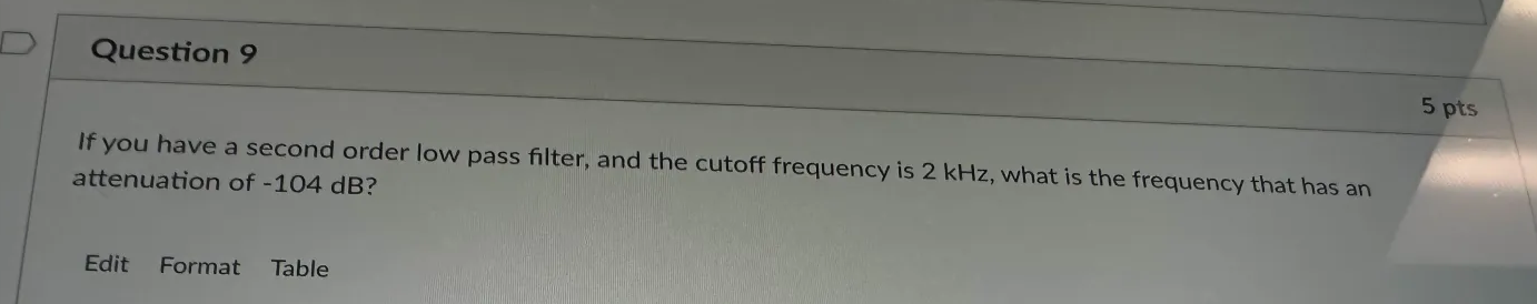 Question 9 If you have a second order low pass