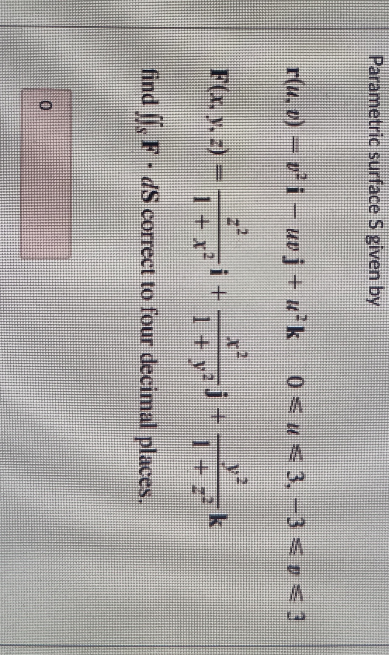 Parametric surface S given by r ( u , v ) = v 2 i