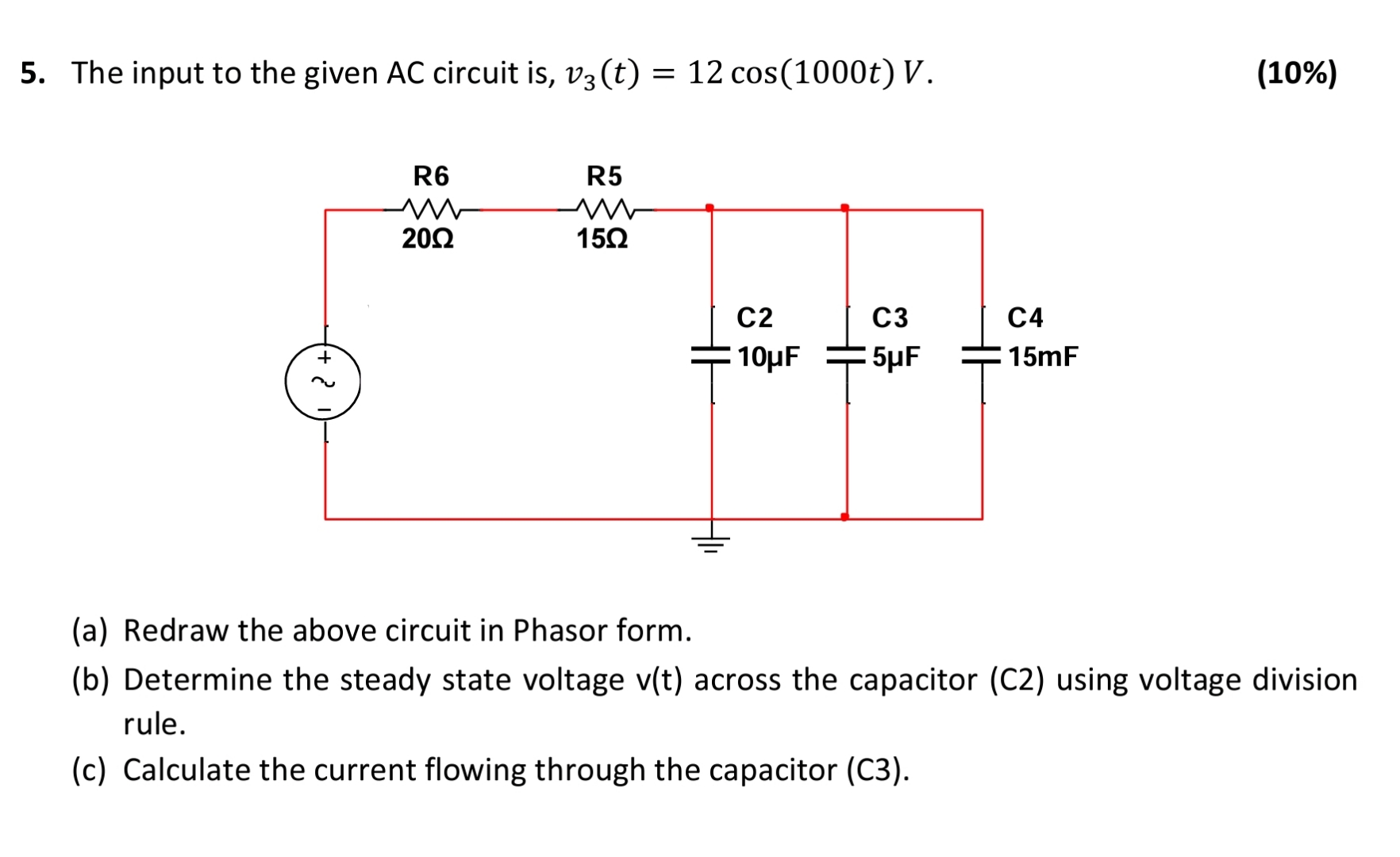 The input to the given AC circuit is , v 3 ( t )