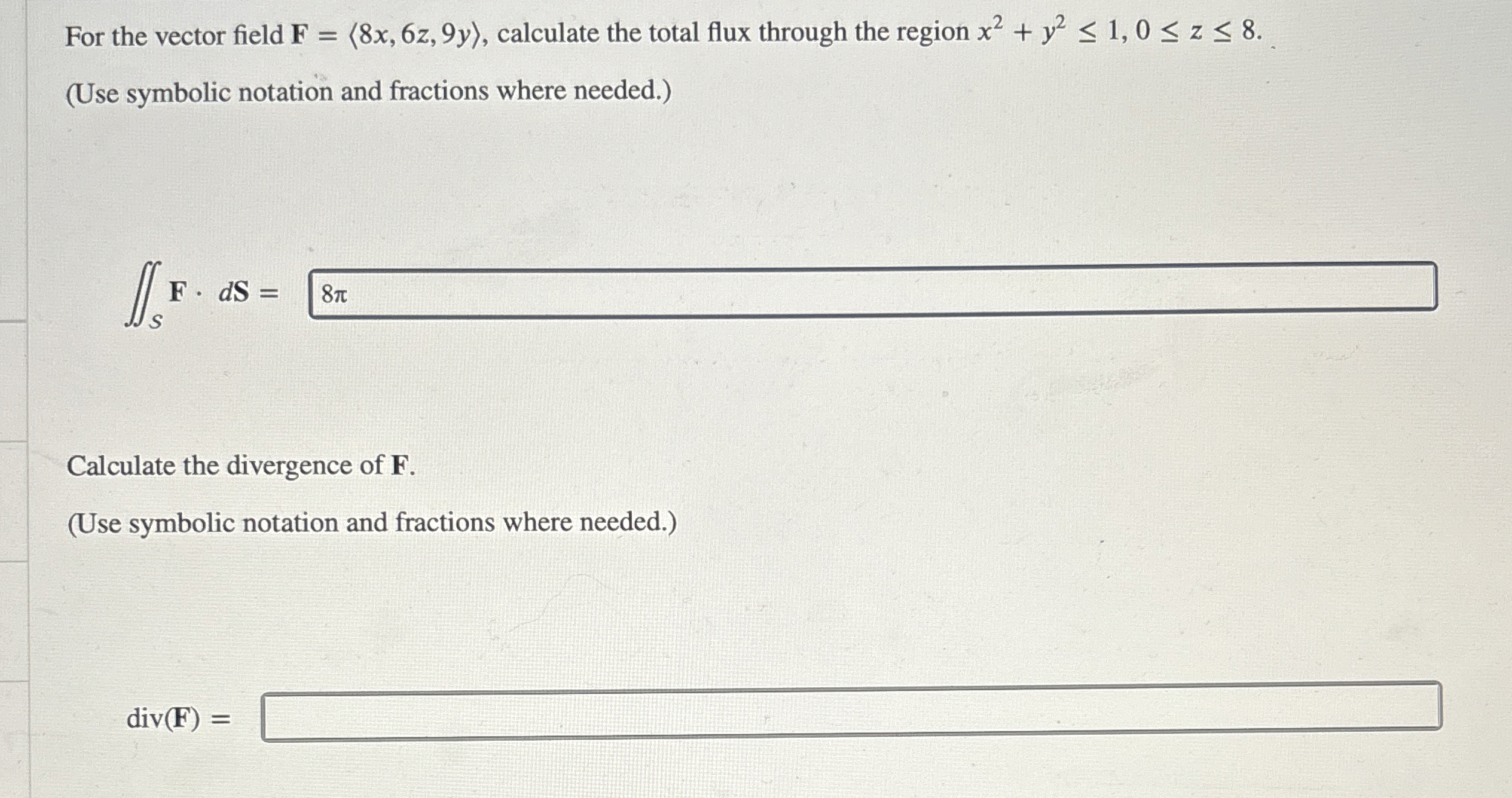 For the vector field F = ( : 8 x , 6 z , 9 y : )