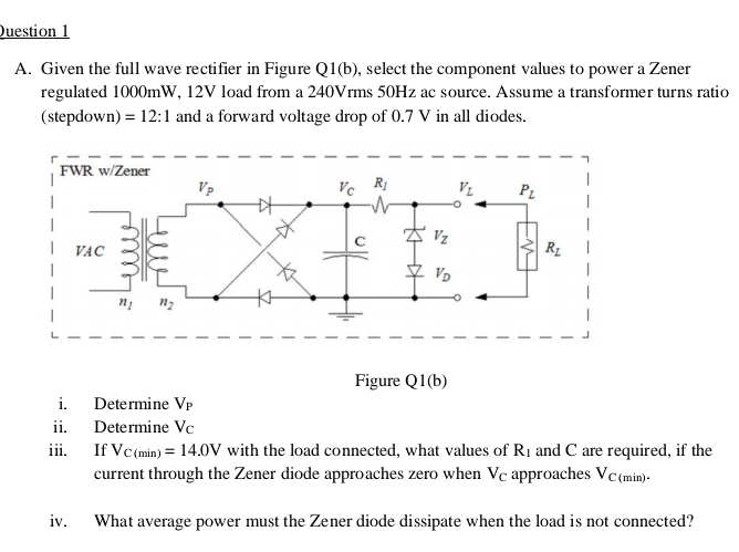 Question 1 A . Given the full wave rectifier in