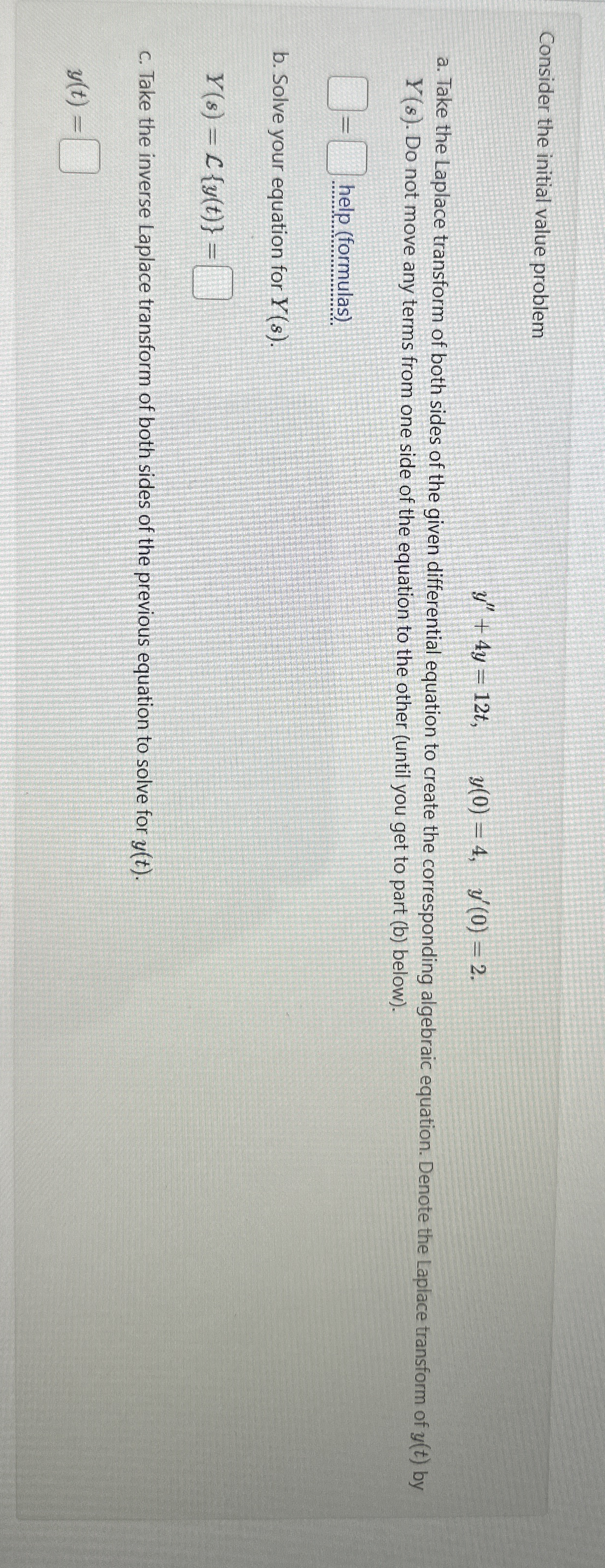 Consider the initial value problem y ' ' + 4 y =