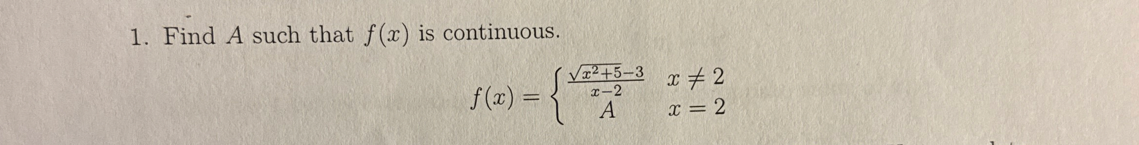 Find A such that f ( x ) is continuous. f ( x ) =