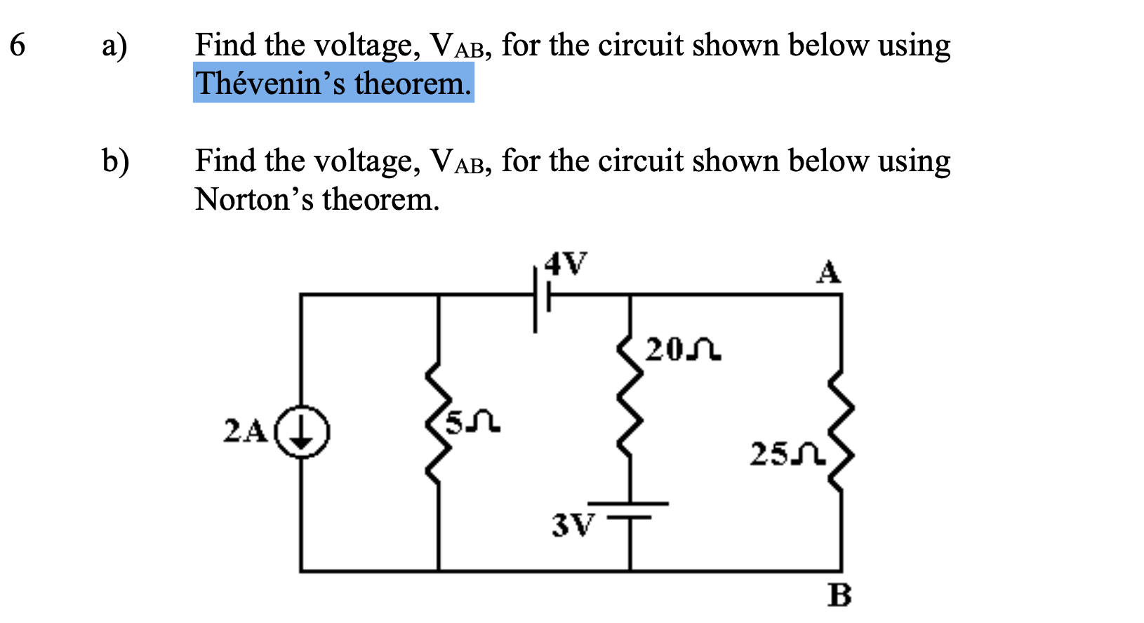 6 a ) Find the voltage, V _ ( AB ) , for the