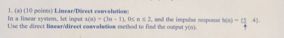 ( a ) ( 1 0 points ) Linear / Direct convolution: