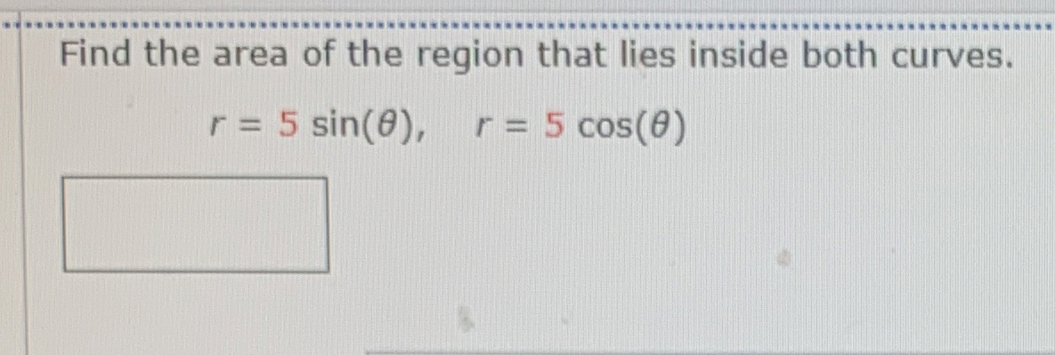 Find the area of the region that lies inside both