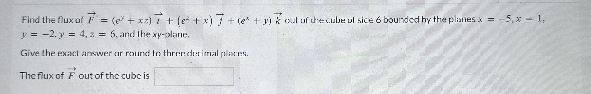 Find the flux of vec ( F ) = ( e y + x z ) v e c