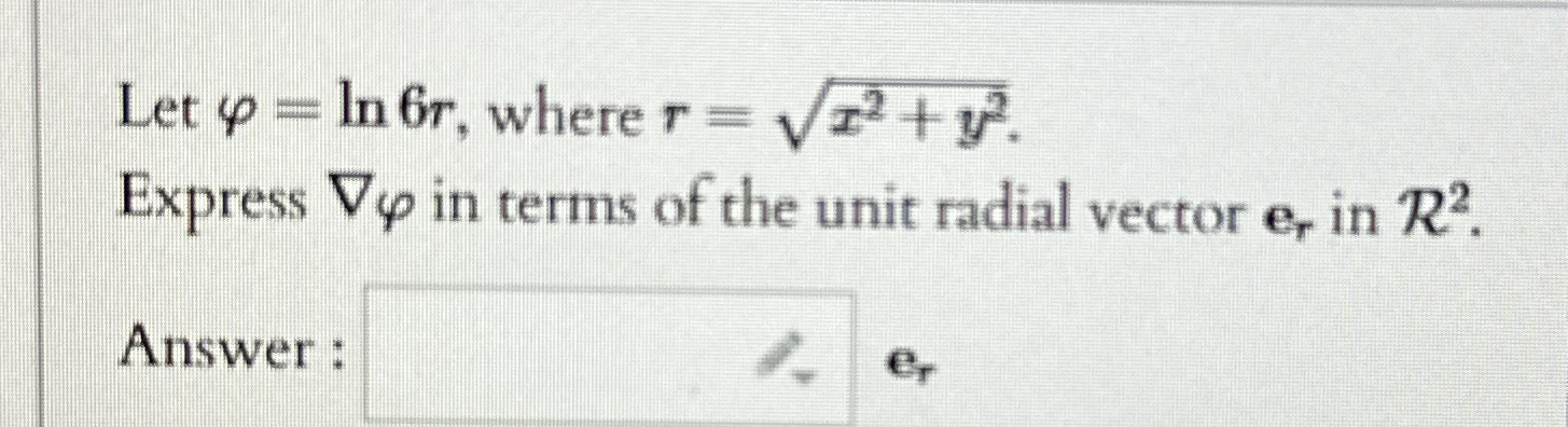 Let = l n 6 r , where r = x 2 + y 2 2 . Express
