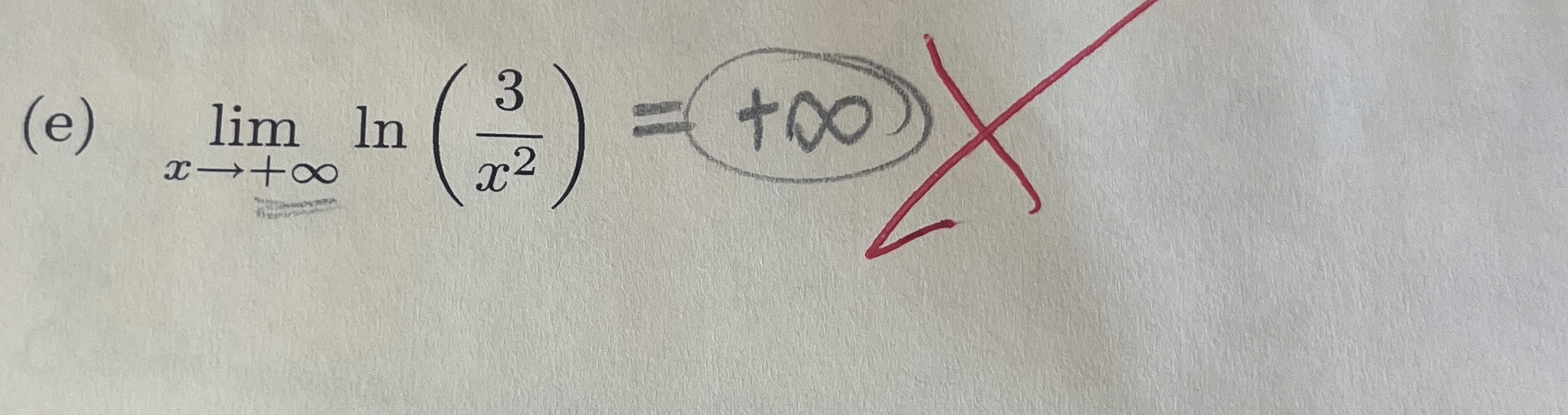 ( e ) lim x + l n ( 3 x 2 ) = +