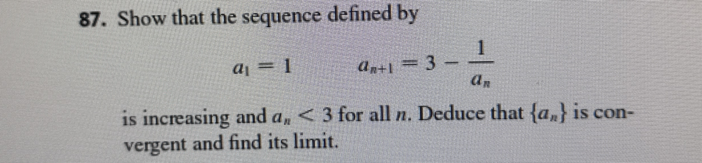 Show that the sequence defined by a 1 = 1 , a n +