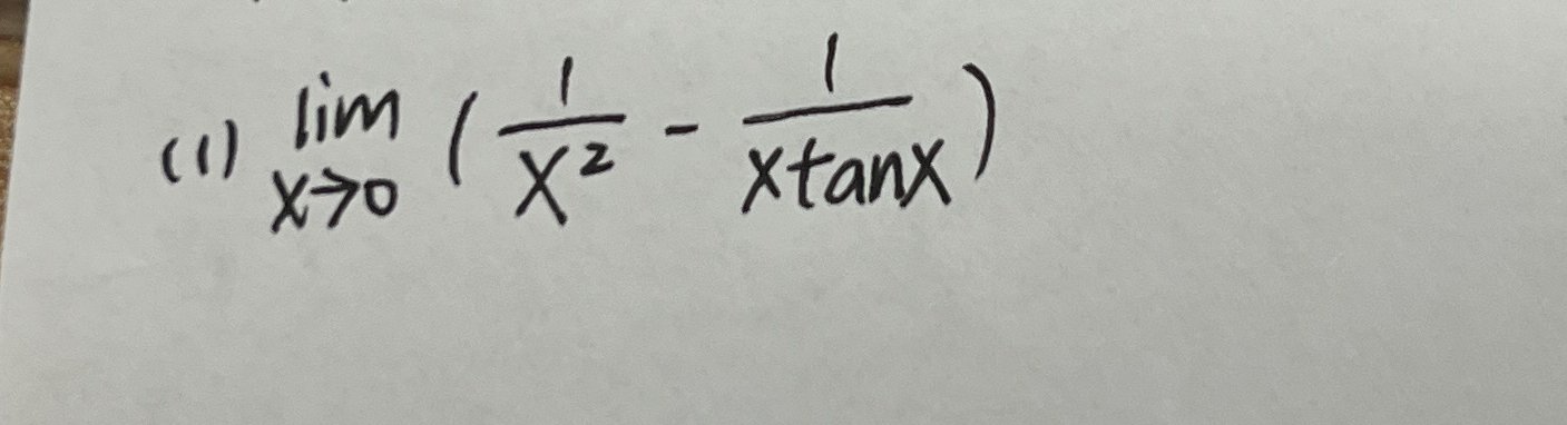 ( 1 ) lim x 0 ( 1 x 2 - 1 x t a n x )
