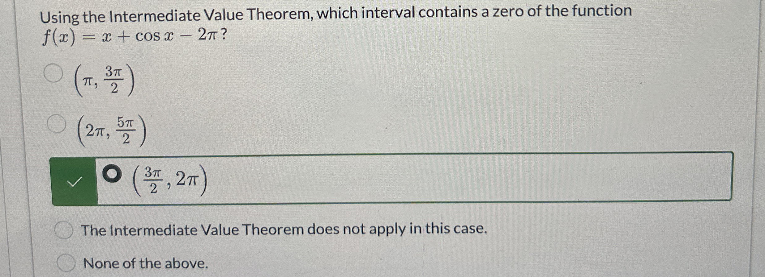 Using the Intermediate Value Theorem, which
