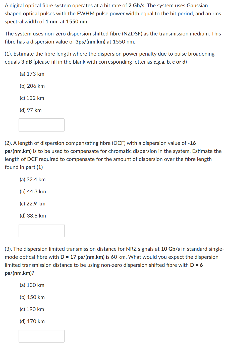 A digital optical fibre system operates at a bit