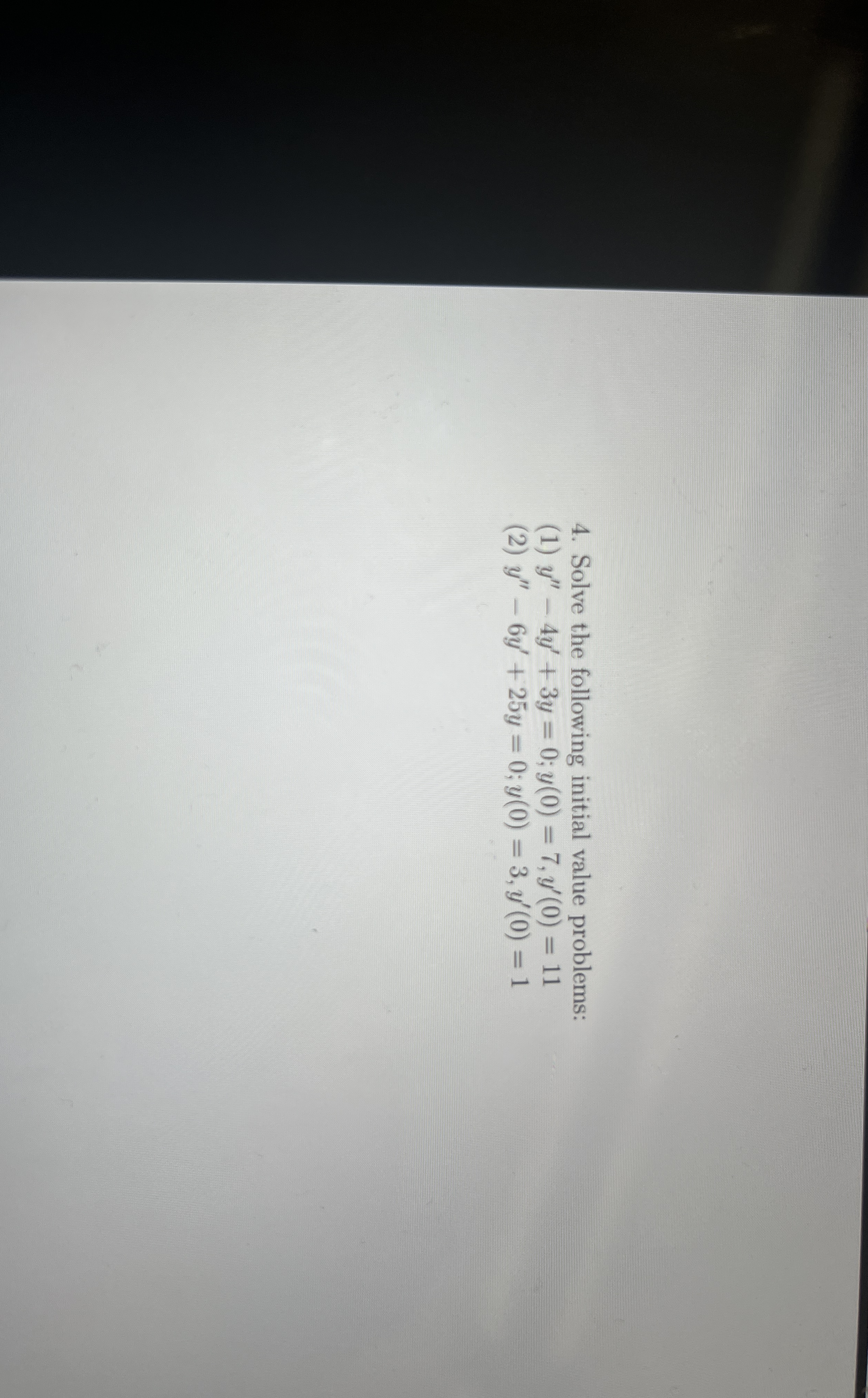 Solve the following initial value problems: ( 1 )