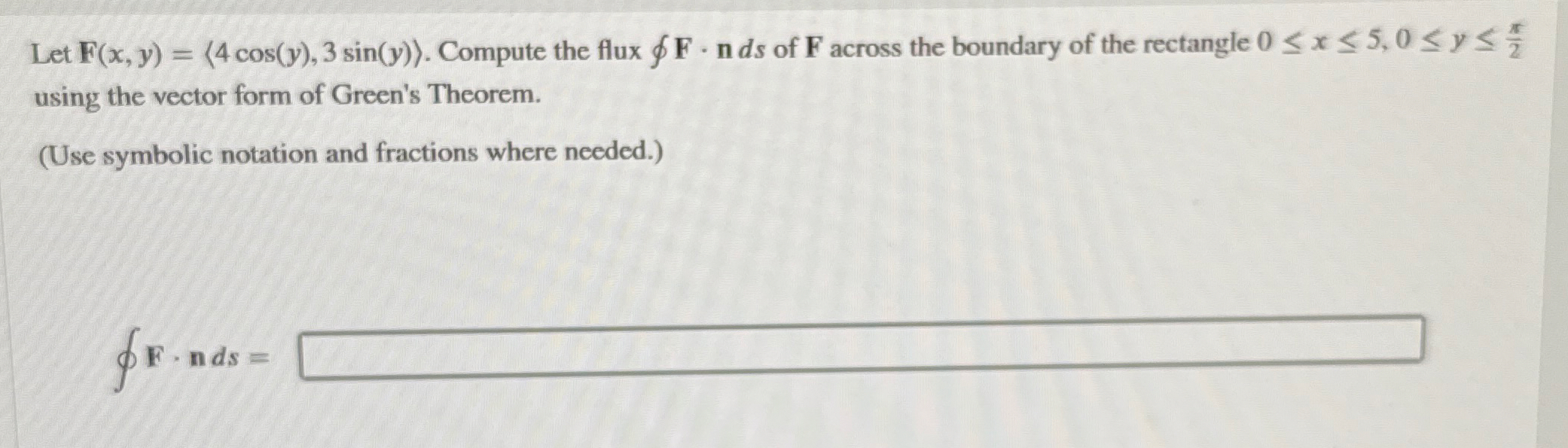 Let F ( x , y ) = ( : 4 c o s ( y ) , 3 s i n ( y