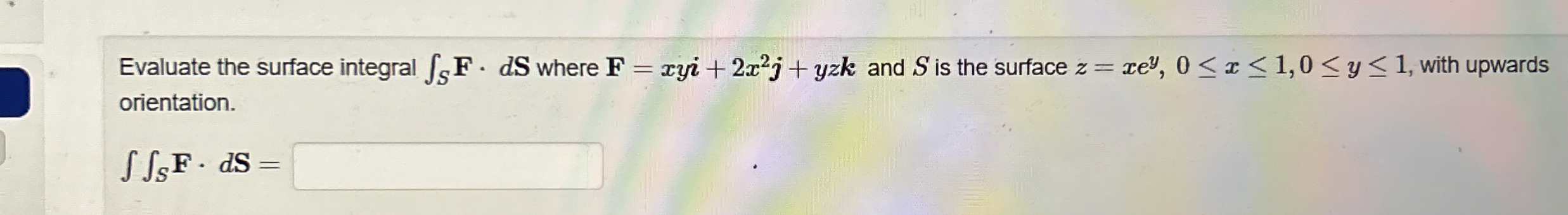 Evaluate the surface integral S F * d S where F =