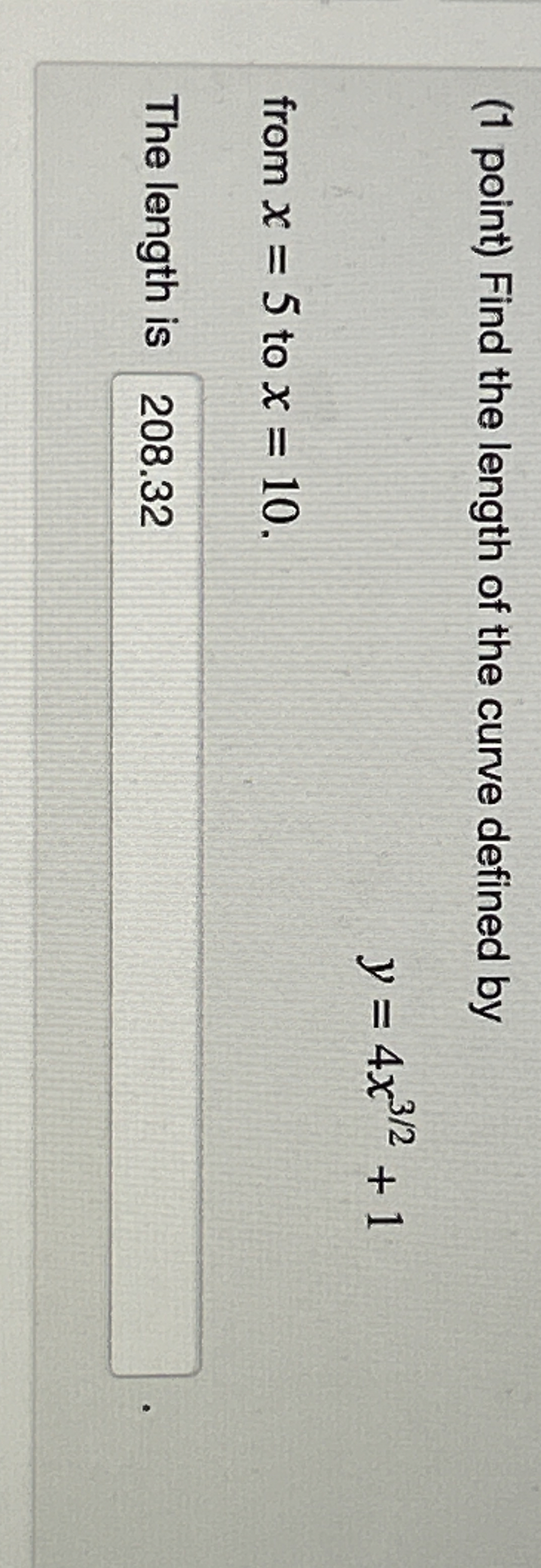 ( 1 point ) Find the length of the curve defined