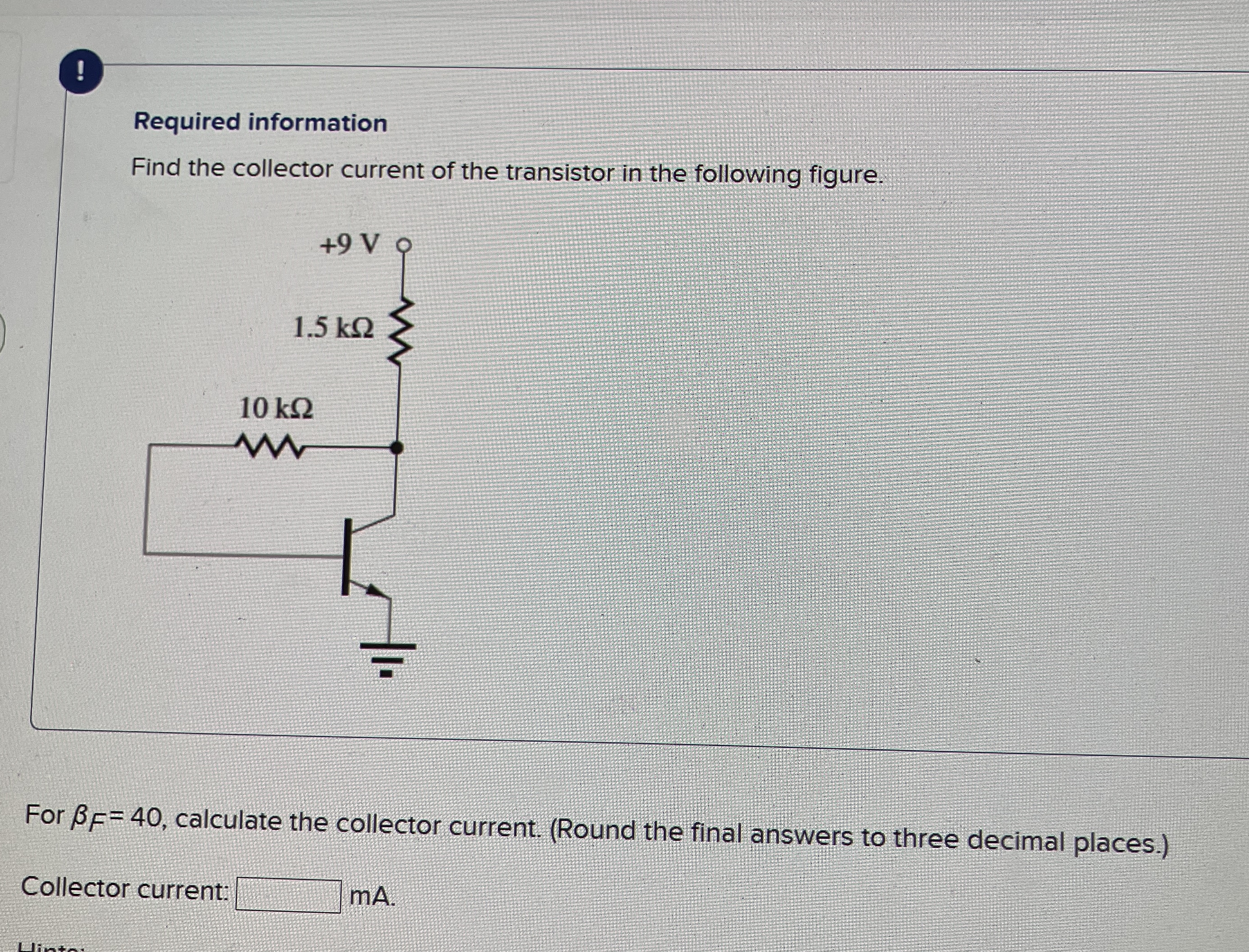 ! Required information Find the collector current