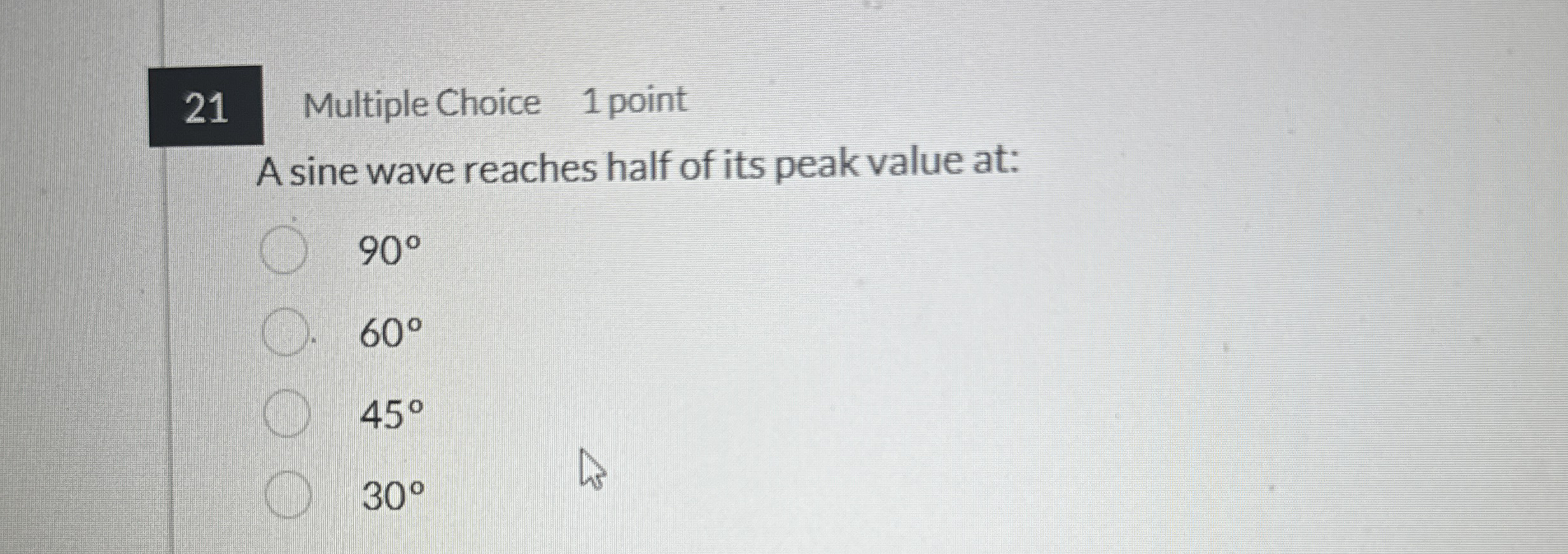 2 1 Multiple Choice 1 point A sine wave reaches