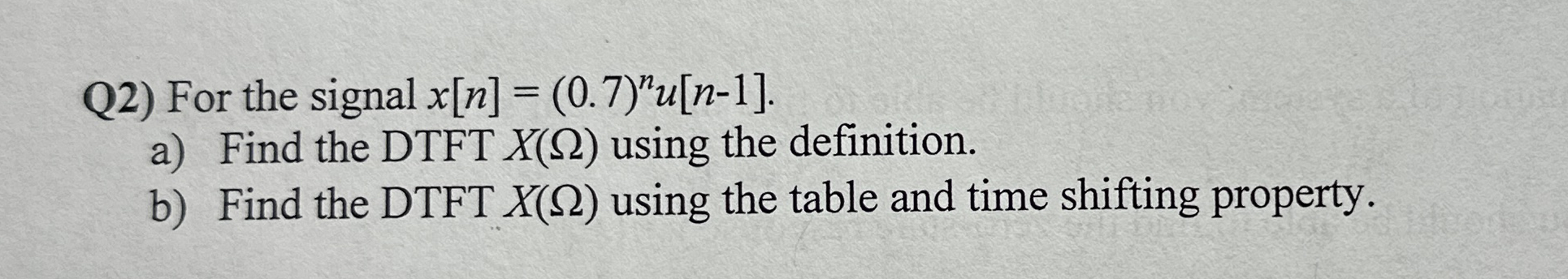 Q 2 ) For the signal x [ n ] = ( 0 . 7 ) n u [ n