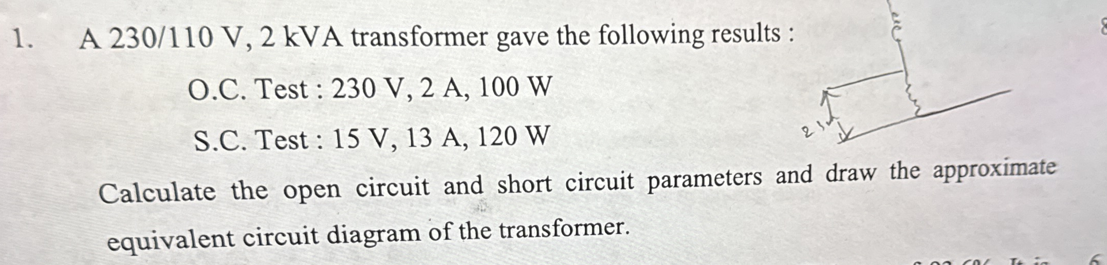 A 2 3 0 1 1 0 V , 2 kVA transformer gave the