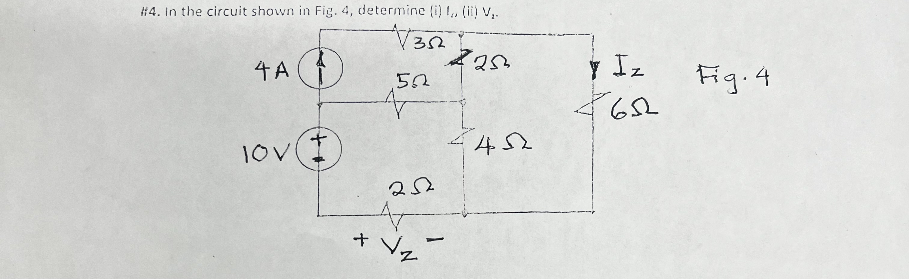 H 4 . In the circuit shown in Fig. 4 , determine