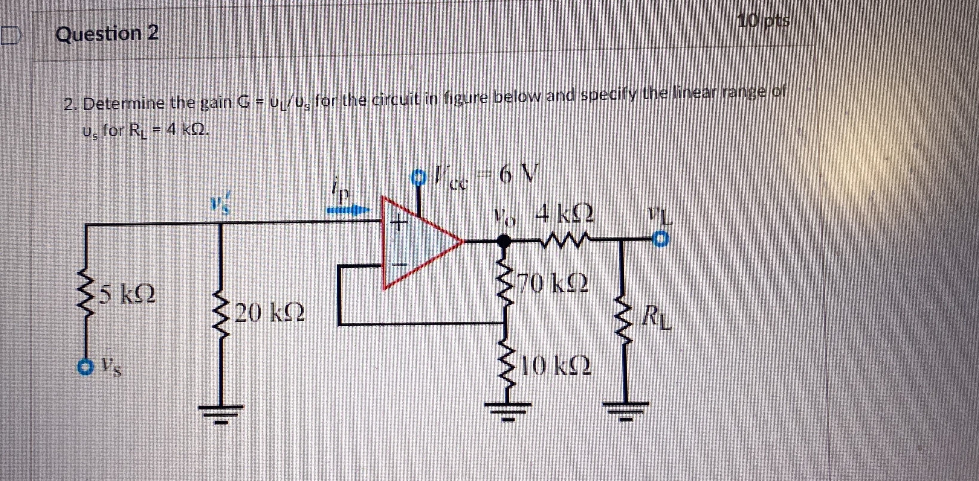 Question 2 1 0 pts 2 . Determine the gain G = u L