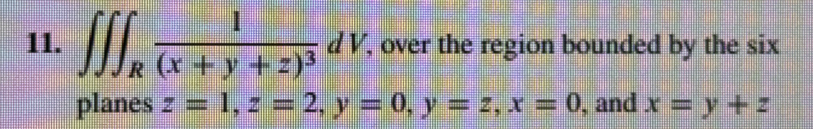 In Exercises 1 - 1 2 , evaluate the triple
