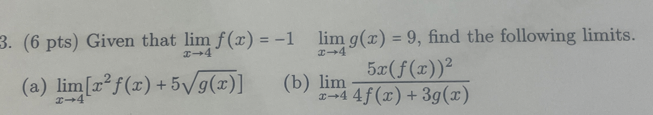 ( 6 pts ) Given that lim x 4 f ( x ) = - 1 , lim
