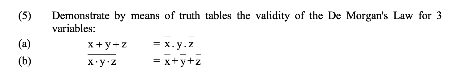 ( 5 ) Demonstrate by means of truth tables the