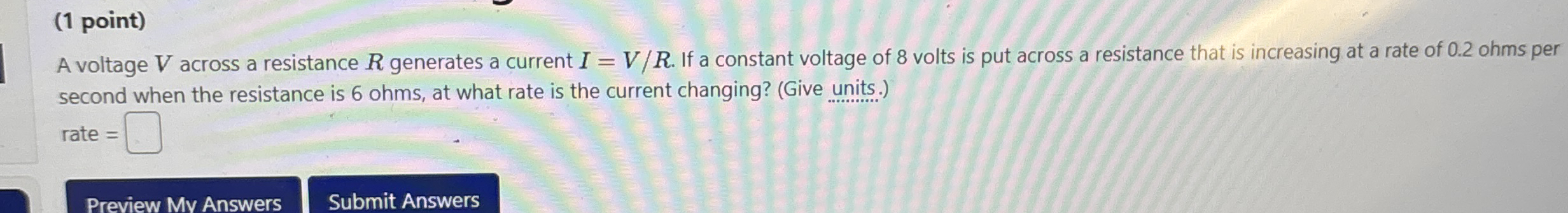( 1 point ) A voltage V across a resistance R