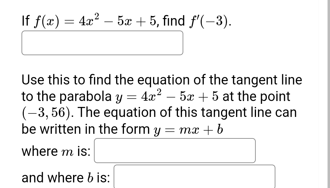 If f ( x ) = 4 x 2 - 5 x + 5 , find f ' ( - 3 ) .