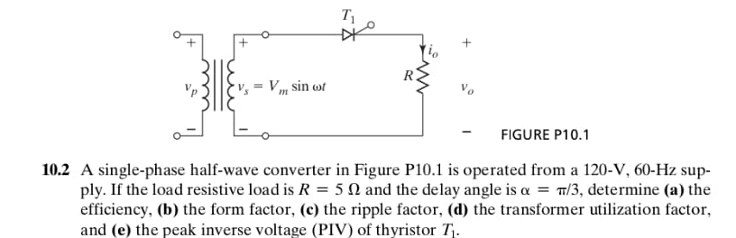 FIGURE P 1 0 . 1 1 0 . 2 A single - phase half -