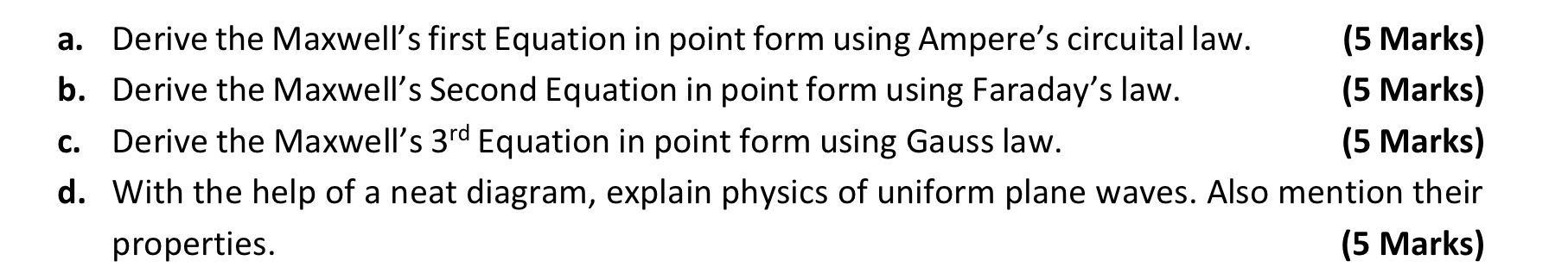 a . Derive the Maxwell's first Equation in point