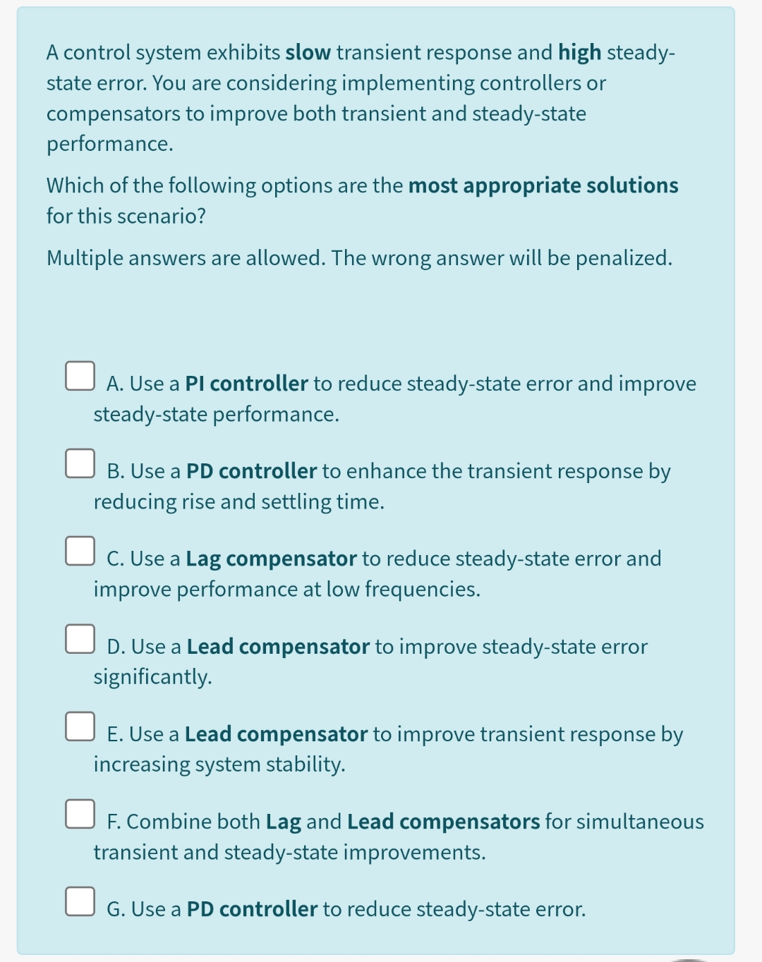 A control system exhibits slow transient response
