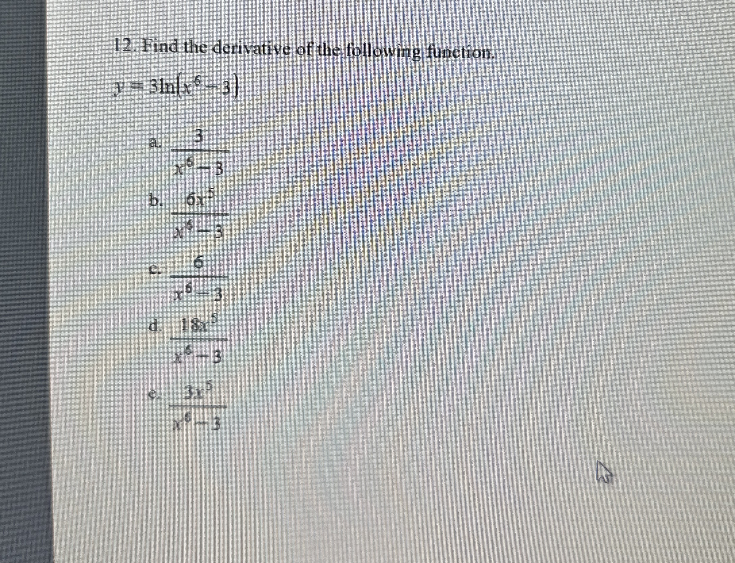 Find the derivative of the following function. y