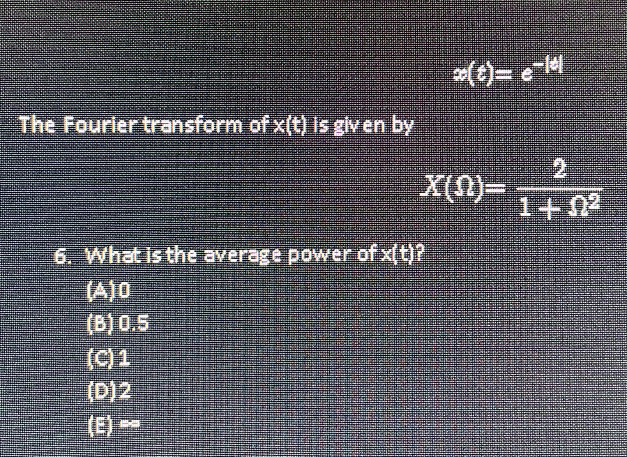 x ( t ) = e - ( t ) The Fourier transform of x (