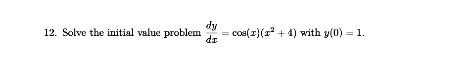 Solve the initial value problem d y d x = c o s (