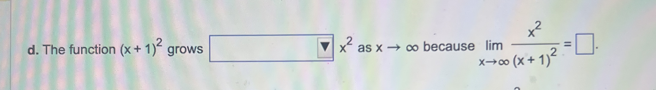 d . The function ( x + 1 ) 2 grows x 2 as x