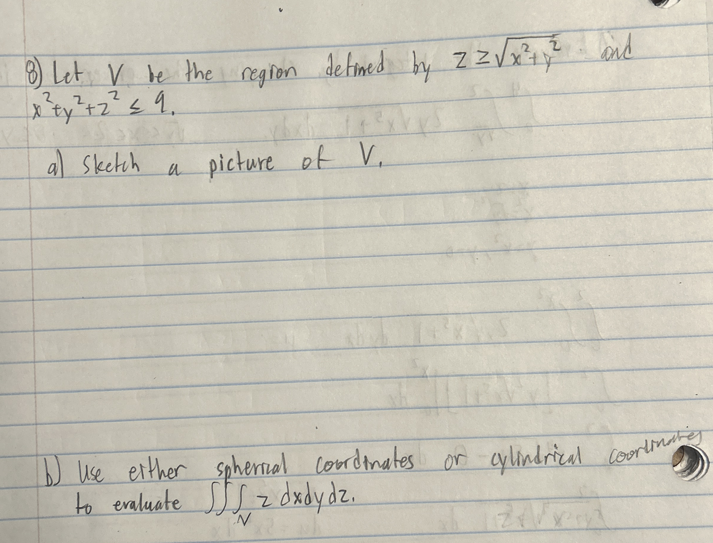 Let V be the region detined by z x 2 + y 2 2 and