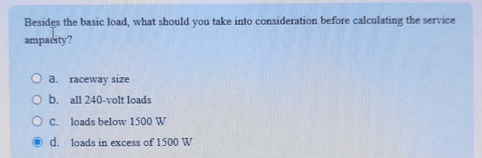 Besides the basic load, what should you take into