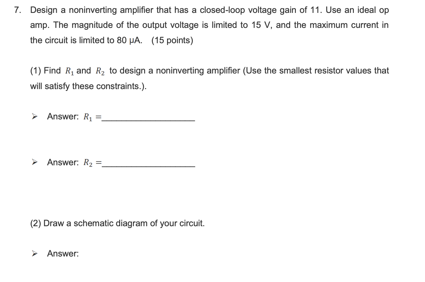7 . Design a noninverting amplifier that has a