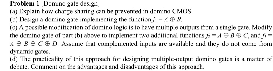 Problem 1 [ Domino gate design ] ( a ) Explain