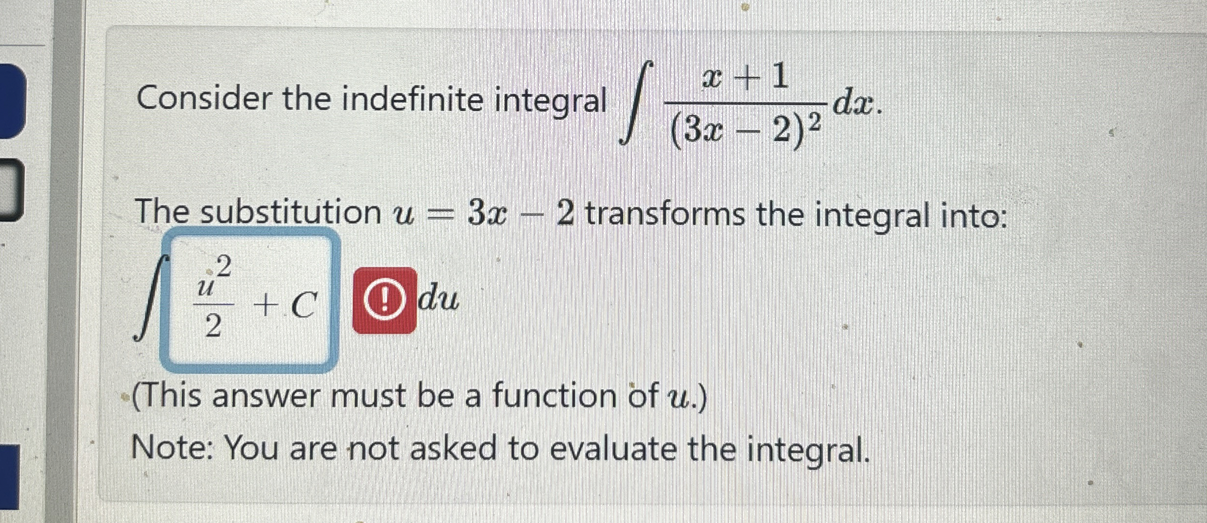 Consider the indefinite integral x + 1 ( 3 x - 2