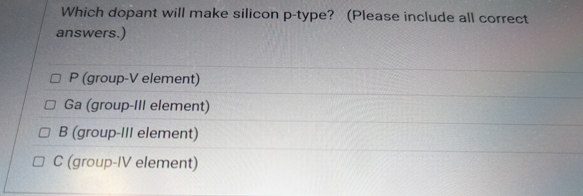 Which dopant will make silicon p - type? ( Please