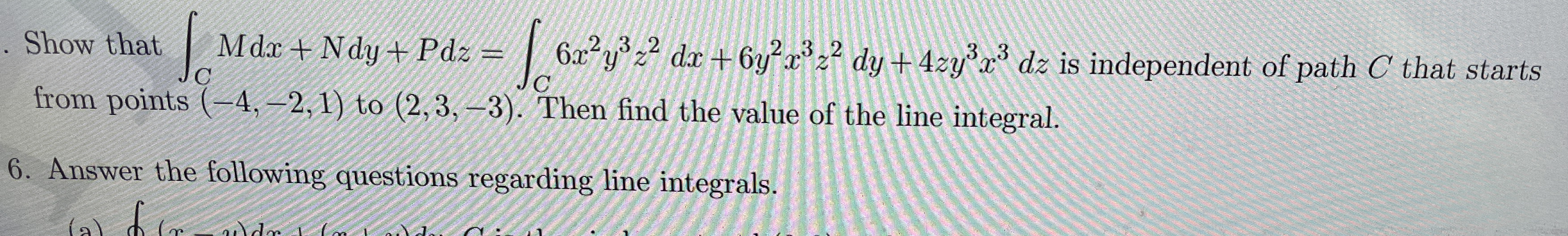 Show that C M d x + N d y + P d z = C 6 x 2 y 3 z