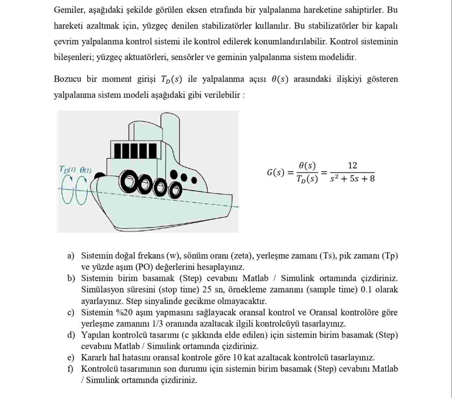 Gemiler, a a daki ekilde g r len eksen etrafinda