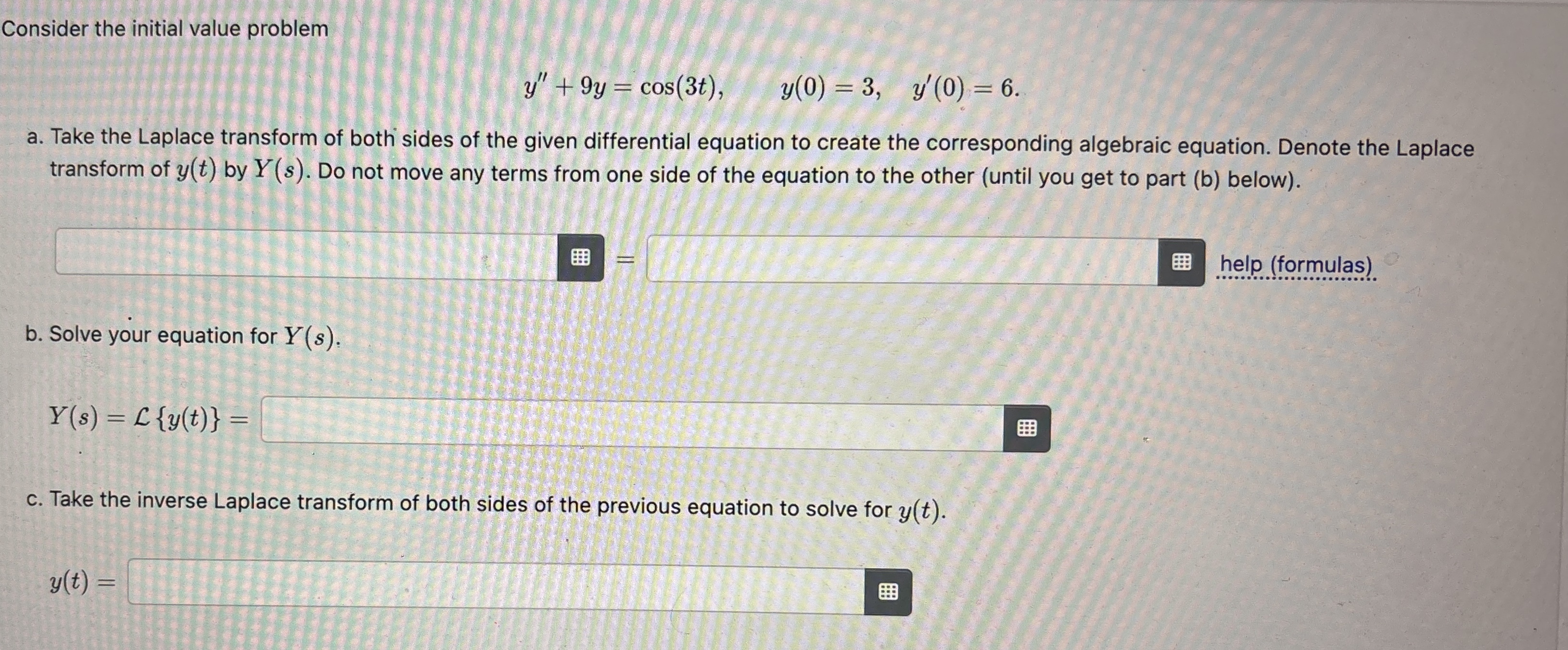 Consider the initial value problem y ' ' + 9 y =