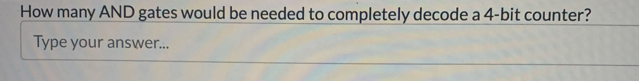 How many AND gates would be needed to completely