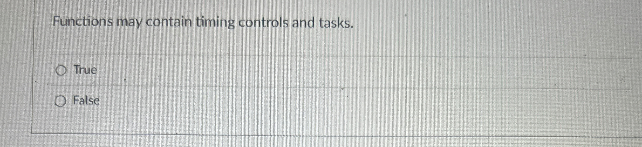 Functions may contain timing controls and tasks.